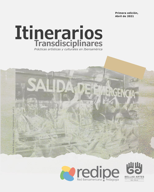 Itinerarios Transdisciplinares. Prácticas artísticas y culturales en Iberoamérica